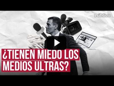 Embedded thumbnail for Video: ¿Qué quiere hacer el Gobierno con los medios de comunicación?: las claves del plan de Sánchez