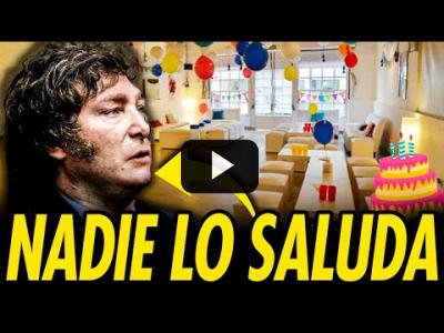 Embedded thumbnail for Video: EL DESASTROSO CUMPLEAÑOS DE MILEI: NADIE LO SALUDA