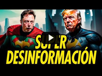 Embedded thumbnail for Video: TRUMP Y ELON MUSK, LOS BATMAN Y ROBIN DE LA DESINFORMACIÓN EN TWITTER