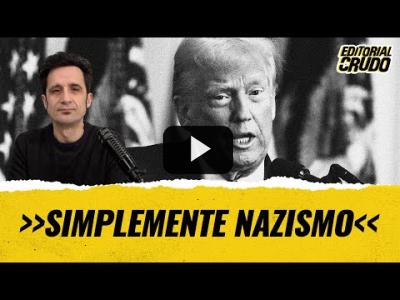 Embedded thumbnail for Video: &amp;quot;Simplemente nazis&amp;quot; #editorialcrudo