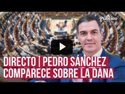 Embedded thumbnail for Video: DIRECTO | El presidente da explicaciones en el Congreso sobre la gestión de la DANA en Valencia.