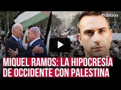 Embedded thumbnail for Video: La hipocresía occidental ante el genocidio en Palestina, por Miquel Ramos