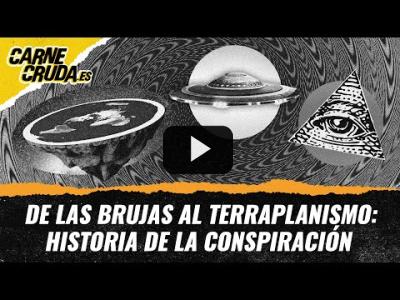 Embedded thumbnail for Video: T11x60 - De las brujas al terraplanismo: historia de la conspiración (PUTO MIKEL - CARNE CRUDA)