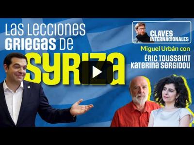 Embedded thumbnail for Video: Las lecciones griegas de SYRIZA | Claves Internacionales con Miguel Urbán