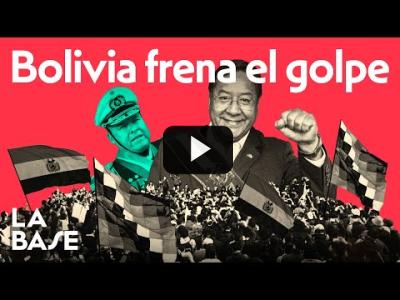 Embedded thumbnail for Video: La Base 4x163 | Fracasa el Golpe Militar contra Luis Arce en Bolivia