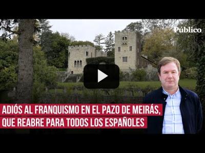 Embedded thumbnail for Video: Reabre el Pazo de Meirás: &amp;quot;Hay que recordar la parte dura de la historia para que no repetirla&amp;quot;