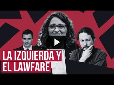 Embedded thumbnail for Video: Pedro Sánchez, Mónica Oltra y Podemos: los ejemplos de &amp;#039;lawfare&amp;#039; que no pueden quedar en el olvido