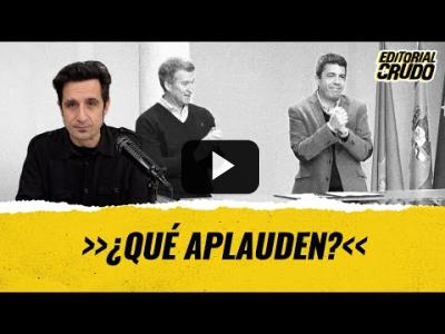 Embedded thumbnail for Video: &amp;quot;¿Qué aplauden?&amp;quot; #editorialcrudo