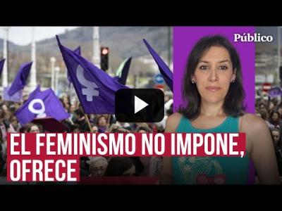 Embedded thumbnail for Video: El feminismo no impone, ofrece, por Ana Bernal Triviño