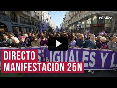 Embedded thumbnail for Video: Sigue en directo la manifestación del 25N | Día de la Eliminación de la Violencia contra las Mujeres