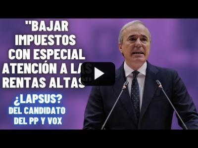 Embedded thumbnail for Video: El lapsus del candidato Azcón (PP) &amp;quot;BAJAR IMPUESTOS con especial atención a las RENTAS ALTAS&amp;quot;