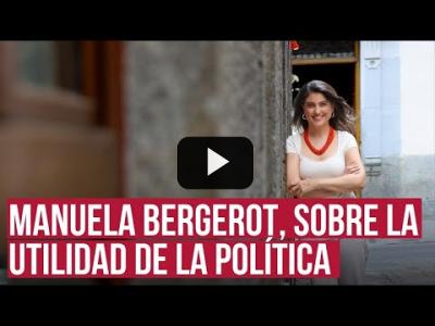 Embedded thumbnail for Video: Bergerot: &amp;quot;Cuando la política no resuelve las cuestiones vitales, se deja campo a la ultraderecha&amp;quot;