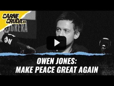 Embedded thumbnail for Video: T11x46 - Owen Jones: make peace great again (CARNE CRUDA)