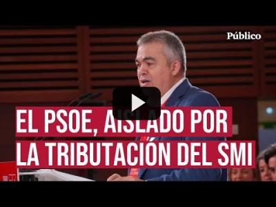 Embedded thumbnail for Video: &amp;quot;Ni apoyo social ni parlamentario&amp;quot;: el PSOE se queda solo en la tributación del SMI