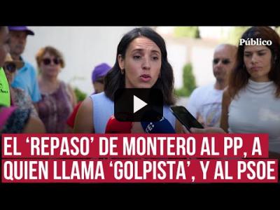 Embedded thumbnail for Video: Montero: &amp;quot;No me sorprende que el PP apoye a la derecha más golpista de América Latina&amp;quot;