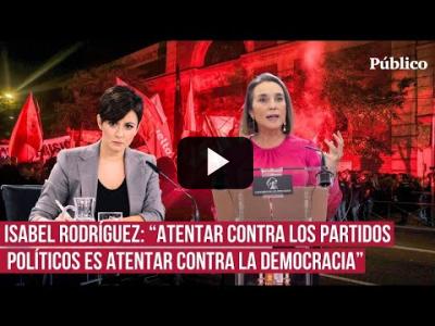 Embedded thumbnail for Video: El Gobierno reclama que el PP condene con &amp;quot;rotundidad&amp;quot; los ataques a las sedes del PSOE