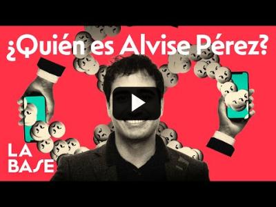 Embedded thumbnail for Video: La Base 4x154 | Alvise Pérez, el rey del bulo