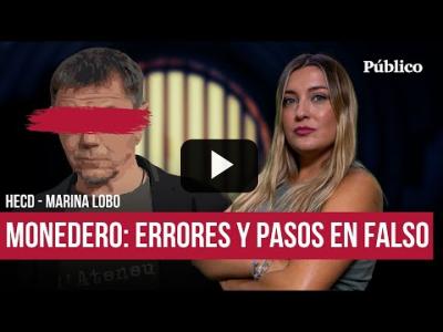 Embedded thumbnail for Video: Marina Lobo expone el caso Monedero: errores, aciertos y pasos en falso