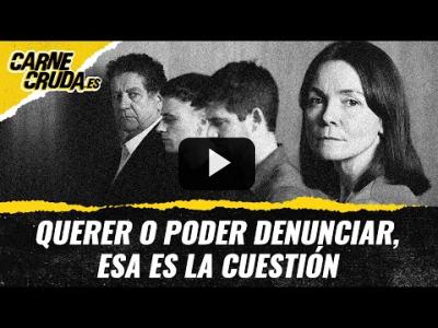 Embedded thumbnail for Video: T11x47 - Querer o poder denunciar, esa es la cuestión (CARNE CRUDA)