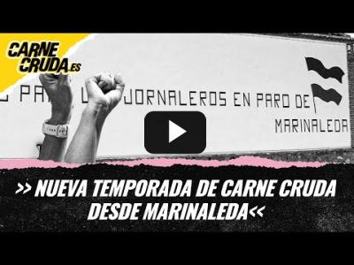 Embedded thumbnail for Video: T11x1 - Marinaleda, en pie de tierra (EL CLUB DE LA LUCHA - CARNE CRUDA)