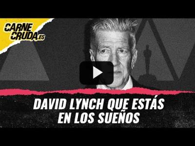 Embedded thumbnail for Video: T11x68 - David Lynch que estás en los sueños (TEMAZO - CARNE CRUDA)