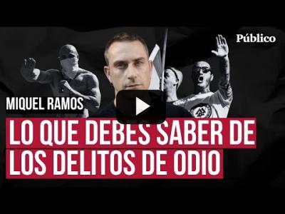 Embedded thumbnail for Video: ¿Qué son los delitos de odio?, por Miquel Ramos