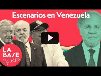 Embedded thumbnail for Video: La Base 4x186 | ¿Nuevo Eje Latinoamericano? Brasil, México y Colombia contra la OEA por Venezuela