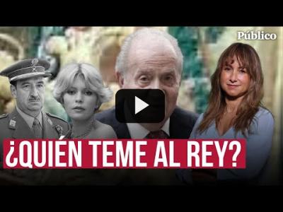 Embedded thumbnail for Video: ¿Quién teme al rey? Por Ana Pardo de Vera