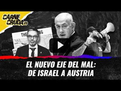 Embedded thumbnail for Video: T11x15 - El nuevo eje del mal: de Israel a Austria (CARNE CRUDA)