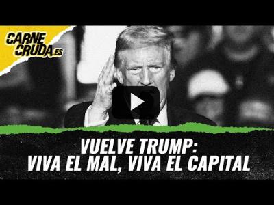 Embedded thumbnail for Video: T11x66 - Vuelve Trump: viva el mal, viva el capital (MUNDO A DISTANCIA - CARNE CRUDA)