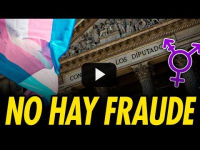 Embedded thumbnail for Video: ¡SORPRESA! LOS FACHA-BULOS DE LA LEY TRANS ERAN FALSOS