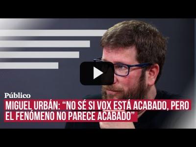 Embedded thumbnail for Video: Miguel Urbán: &amp;quot;El fenómeno de la extrema derecha en el Estado español está lejos de acabarse&amp;quot;