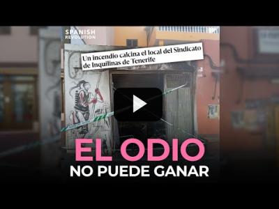 Embedded thumbnail for Video: Fuego al activismo: queman el local del Sindicato de Inquilinas de Tenerife