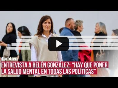 Embedded thumbnail for Video: Entrevista completa a Belén González, primera directora del Comisionado de Salud Mental