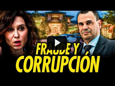 Embedded thumbnail for Video: EL ESCÁNDALO DEL NOVIO DE AYUSO: FRAUDE, CORRUPCIÓN Y LUJO DESMEDIDO