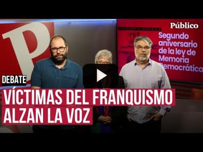 Embedded thumbnail for Video: Dos años de ley de Memoria Democrática: &amp;quot;El PSOE no se atreve a acabar con la impunidad franquista&amp;quot;