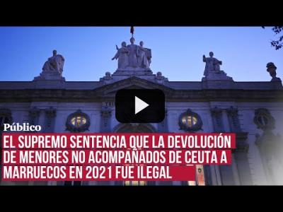 Embedded thumbnail for Video: El Supremo ha confirmado que la devolución de menores no acompañados en agosto de 2021 fue ilegal