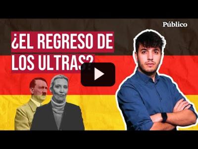 Embedded thumbnail for Video: El efecto tóxico de la ultraderecha: tres elementos clave para entender las elecciones en Alemania