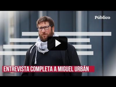 Embedded thumbnail for Video: Entrevista a Miguel Urbán, eurodiputado de Anticapitalistas