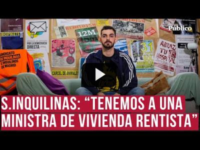 Embedded thumbnail for Video: Sindicato de Inquilinas: &amp;quot;El alquiler es un conflicto, hay que golpear a la patronal inmobiliaria&amp;quot;