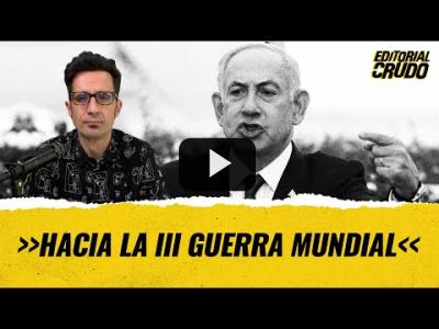 Embedded thumbnail for Video: &amp;quot;Hacia la III Guerra Mundial&amp;quot; #EditorialCrudo #1399