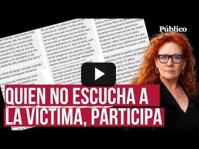 Embedded thumbnail for Video: &amp;quot;Escuchar a las víctimas, a las mujeres, es un acto de voluntad&amp;quot;, por Cristina Fallarás