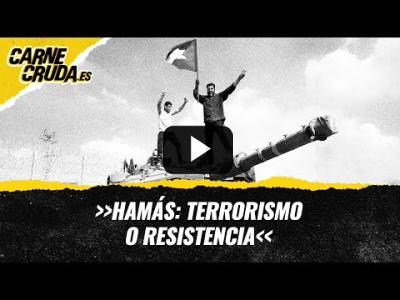 Embedded thumbnail for Video: T11x6 - Hamás: terrorismo o resistencia (CARNE CRUDA)