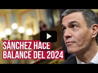 Embedded thumbnail for Video: Pedro Sánchez hace balance del año 2024 tras la reunión del Consejo de Ministros