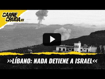 Embedded thumbnail for Video: T11x12 - Líbano: nada detiene a Israel (CARNE CRUDA)