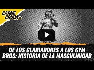 Embedded thumbnail for Video: T11x35 - De los gladiadores a los gym-bros: historia de la masculinidad (con PUTOMIKEL-CARNE CRUDA)