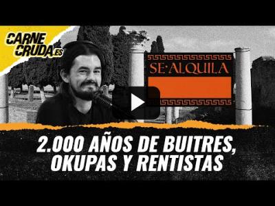 Embedded thumbnail for Video: T11x11 - 2000 años de buitres, okupas y rentistas (CARNE CRUDA)