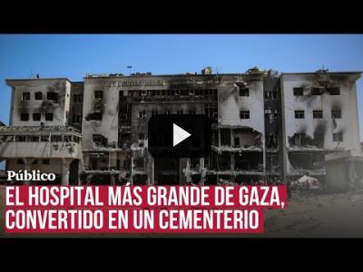 Embedded thumbnail for Video: Así ha comprobado la OMS &amp;quot;el horror&amp;quot; que Israel ha perpetrado en el hospital más grande de GAZA