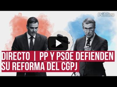 Embedded thumbnail for Video: DIRECTO | PSOE y PP defienden la reforma del CGPJ en medio de una batalla judicial