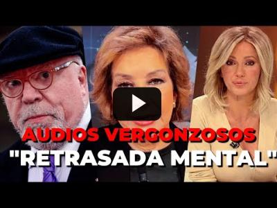 Embedded thumbnail for Video: Lamentables audios de Ana Rosa Quintana con Villarejo atacando a Susanna Griso y Mirta Drago